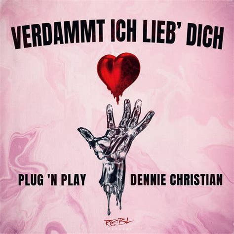 Verdammt Ich Lieb Dich By Dennie Christian And Plug N Play On Beatsource