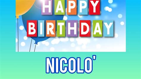 Buon Compleanno Nicol Tanti Auguri A Te Youtube