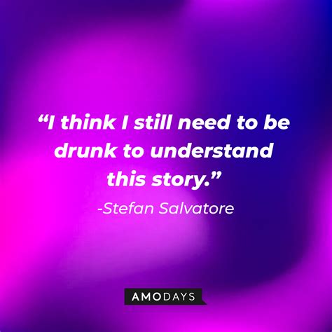 45 Stefan Salvatore Quotes: Love, Loyalty & Brotherhood Beyond Fangs