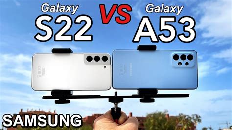 Samsung Galaxy A53 Vs Samsung Galaxy S22 Camera Comparison Youtube