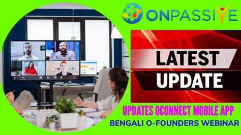 Onpassive Bengali O Founders Webinar Update Oes Oconnect Mobile App