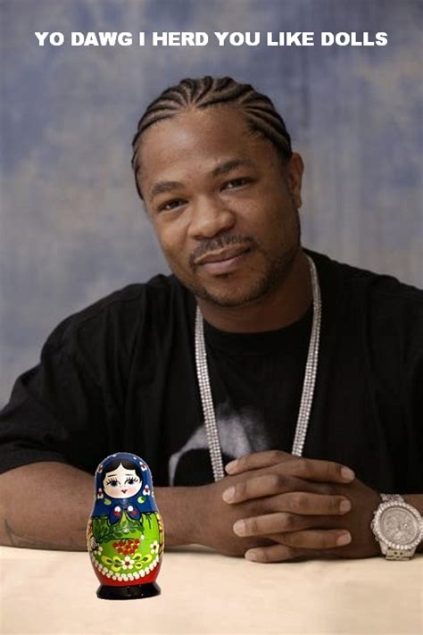 Yo Dawg I Herd U Like Memes