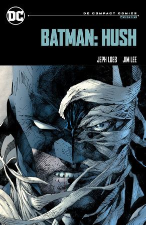 Batman Hush Dc Compact Comics Edition By Jeph Loeb Penguin Random