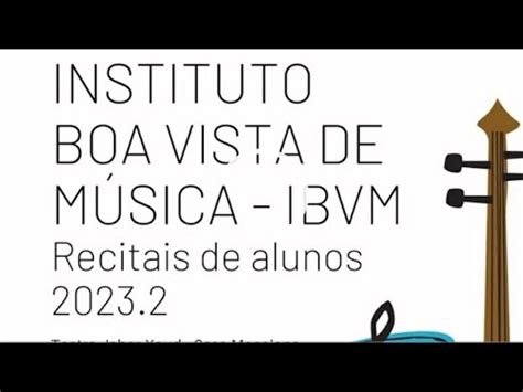 Ibvm Instituto Boa Vista De M Sica Recital De Alunos Youtube