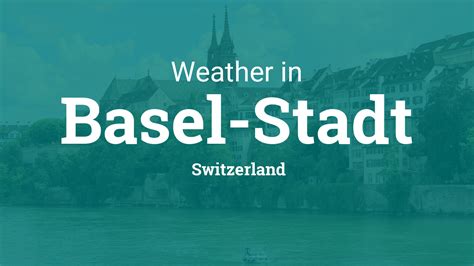 Weather in Basel-Stadt, Switzerland