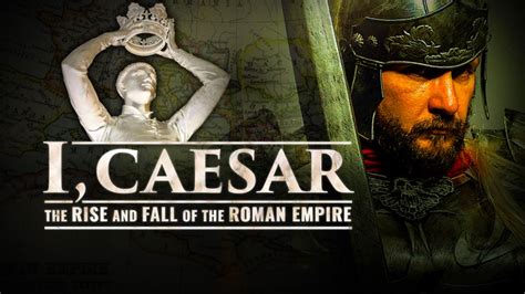 I Caesar The Rise And Fall Of The Roman Empire Magellantv Documentaries