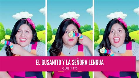 EL GUSANITO Y LA SEÑORA LENGUA CUENTO YouTube