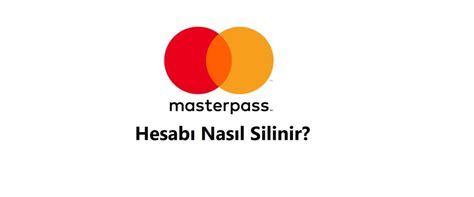 Masterpass Hesap Silme 2023 Linki ve Hesabı Silme Formu HesapBEY