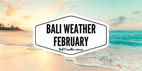 Weather Bali February Venus Jeannine