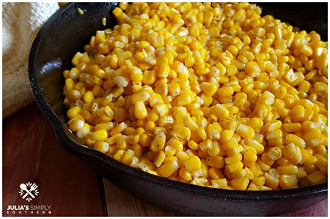 Southern Skillet Fried Corn Julias Simply Southern