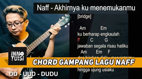 Akhirnya Ku Menemukanmu Naff Kunci Gitar Dan Lirik Lagu Jika Nanti