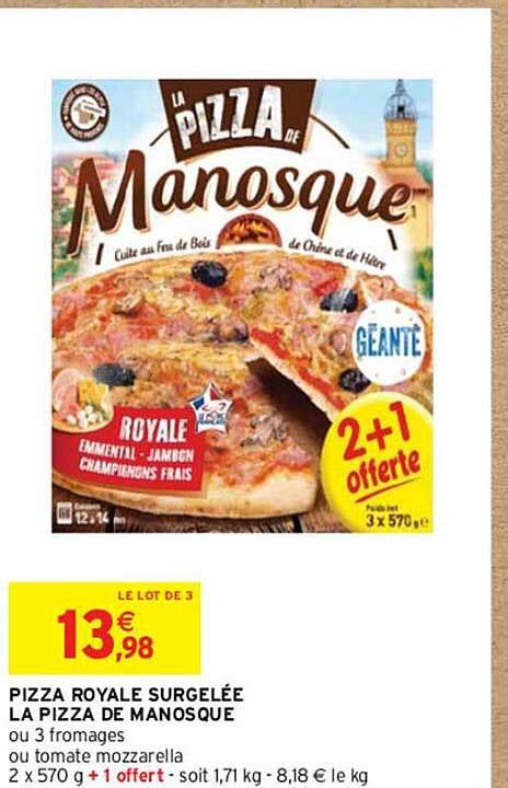 Promo Pizza Royale Surgel E La Pizza De Manosque Chez Intermarch