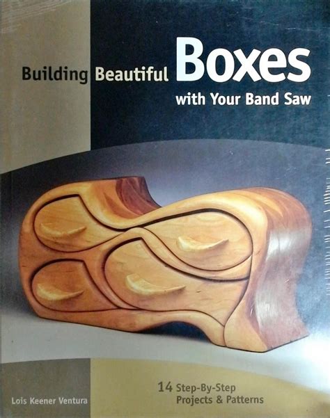 Building Beautiful Boxes With Your Band Saw Lois Keener Ventura