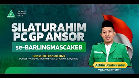 Live Silaturahim Pc Gp Ansor Se Barlingmascakeb Youtube