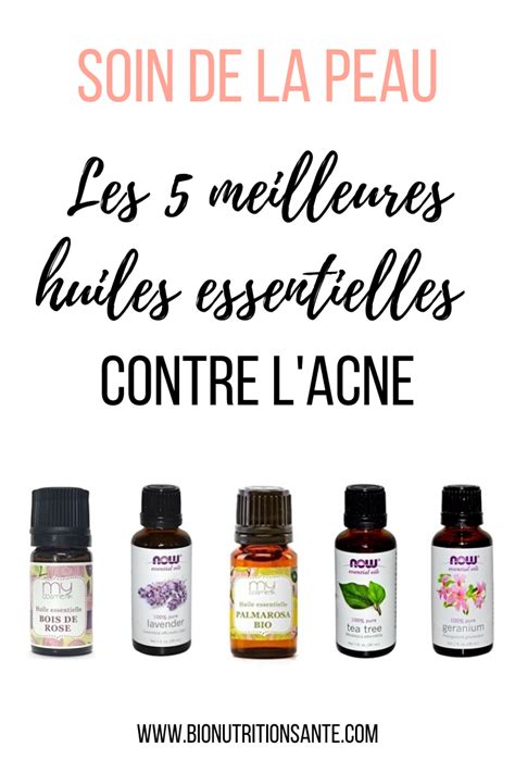 Les Meilleures Huiles Essentielles Contre L Acn Bio Nutrition