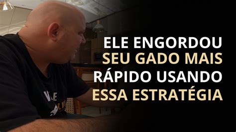 ELE ENGORDOU SEU GADO MAIS RÁPIDO USANDO ESSA ESTRATÉGIA PROF