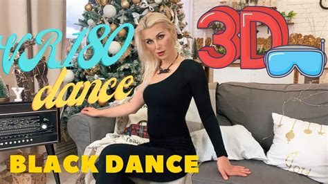 [vr 3d 4k] Sexy Black Dance Virtual Reality For Oculus 180 Youtube