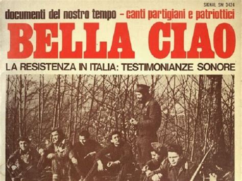 Bella Ciao Canto Partigiano Per Eccellenza Origine Significato E