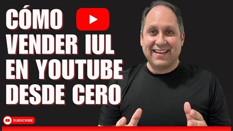 C Mo Vender Iul En Youtube Desde Cero Pasos Infalibles Para El Xito