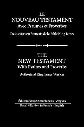 Le Nouveau Testament Avec Psaumes Et Proverbes Dition Parall Le En