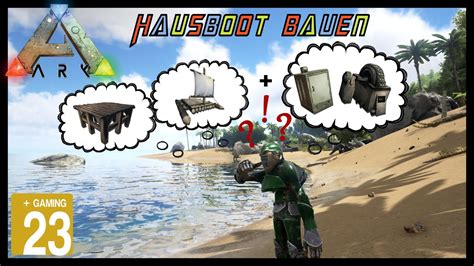 ARK Survival Evolved TUTORIAL Deutsch Hausboot Boot Raft Bauen