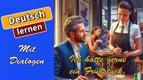 Deutsch Lernen A Im Caf Einfache Dialoge Bungen In Tagen