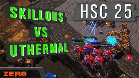 Skillous VS uThermal HomeStoryCup 25 ZERG в StarCraft 2 YouTube