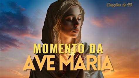 Momento Da Ave Maria Ora O Da Noite Dia De Abril Youtube