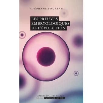 Les preuves embryologiques de lévolution Poche Stéphane Louryan