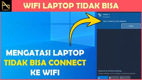 3 Cara Mengatasi Laptop Yang Tidak Bisa Terhubung Ke Wifi Cant