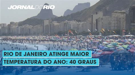 Rio De Janeiro Atinge Maior Temperatura Do Ano Graus Jornal Do