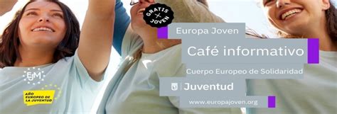 Café Informativo Cuerpo Europeo De Solidaridad Europa Joven Madrid