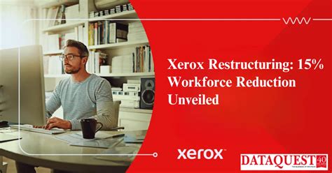 Xerox Announces Workforce Reduction In Amidst Organizational