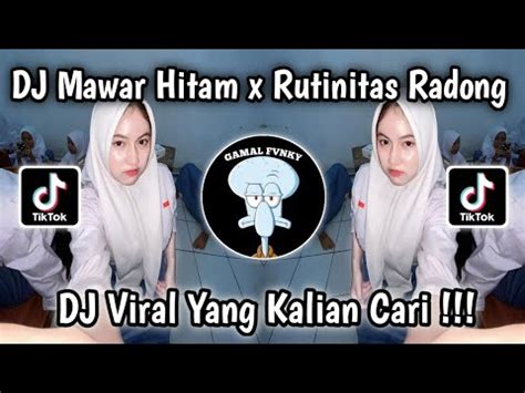 Dj Mawar Hitam X Rutinitas Radong Dj Luka Itu Memang Terlalu Berat