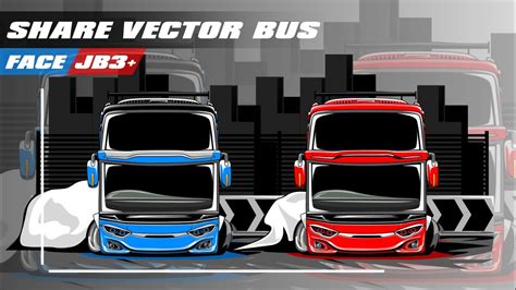 SHARE VECTOR BUS FACE JB3 YouTube