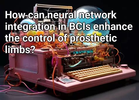 How can neural network integration in BCIs enhance the control of ...