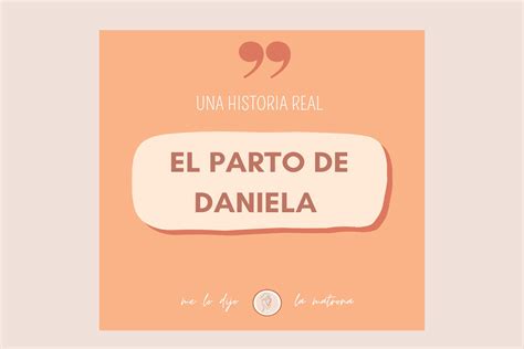 Relato 05 Parto De Daniela Me Lo Dijo La Matrona