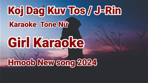 Koj Dag Kuv Tos J Rin Karaoke Tone Nữ Girl Karaoke Hồng Thắng