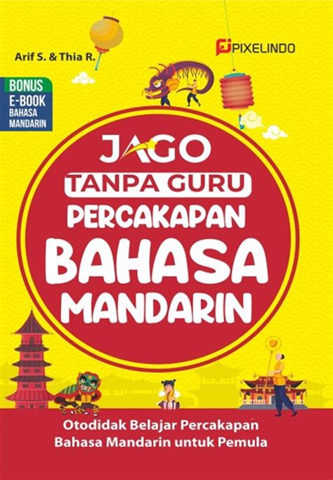 Jual Buku Jago Tanpa Guru Percakapan Bahasa Mandarin Karya Arif S