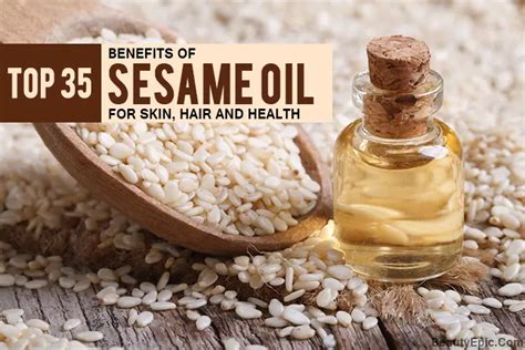 35 Benefits Of Sesame Oil For Skin, Hair And Health