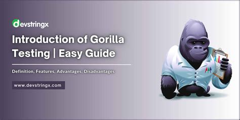 What Is Gorilla Testing Features Advantages Disadvantages