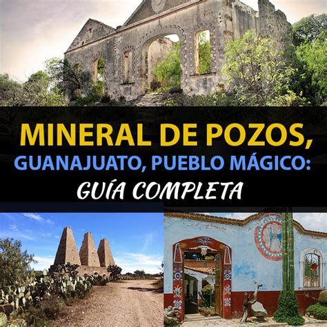 Mineral De Pozos Guanajuato Pueblo Mágico Guía Definitiva Tips