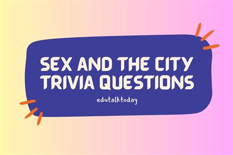 30 Sex And The City Trivia Questions Edutalktoday