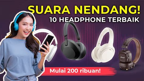 Rekomendasi Headphones Kualitas Suara Mantab Terbaik Youtube