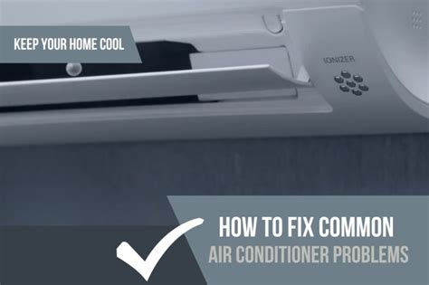 How To Fix Common Air Conditioner Problems In 2023 Keep Your Home Cool