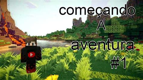 Minecraft Survival O Come O Da Aventura Youtube