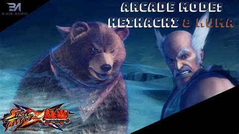 Street Fighter X Tekken Arcade Mode Heihachi Kuma YouTube