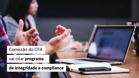 Comissão do CFA vai criar programa de integridade e compliance CFA