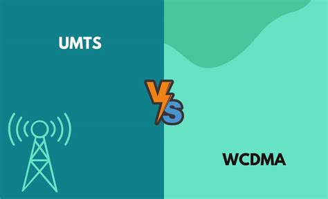 Umts Vs Wcdma Whats The Difference With Table