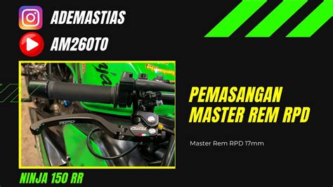 Pemasangan Master Rem RPD 17mm Ninja 150 RR YouTube